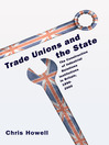Trade Unions and the State (eBook): The Construction of Industrial Relations Institutions in Britain, 1890-2000